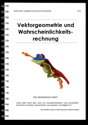Vektorgeometrie und Wahrscheinlichkeit - Aufgabensammlung